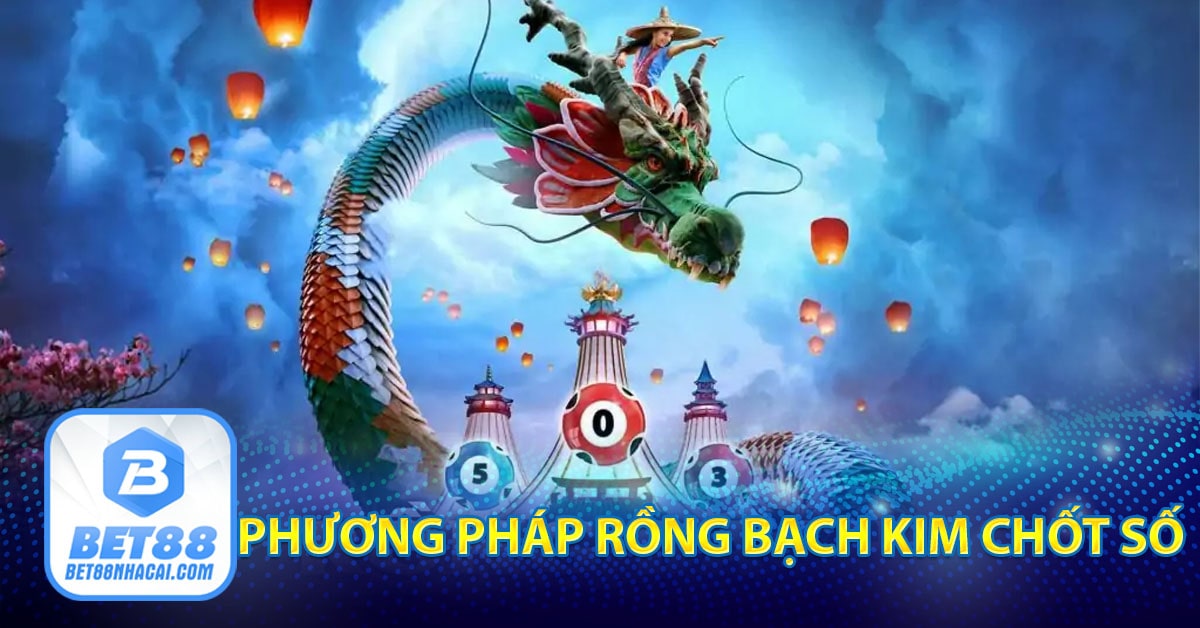 Phương pháp rồng bạch kim chốt số