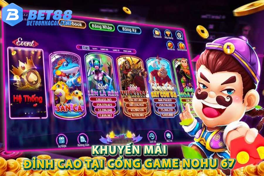 Khuyến mãi đỉnh cao tại cổng game Nohu 67